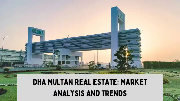 DHA Multan Real Estate Market Analysis and Trends