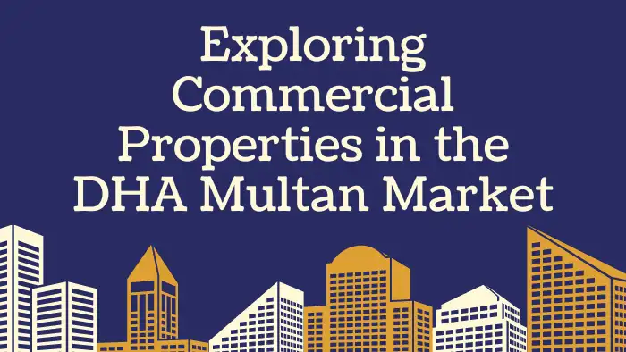 Exploring Commercial Properties in the DHA Multan Market