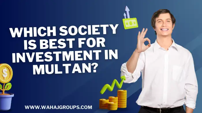 Which society is best for investment in Multan?