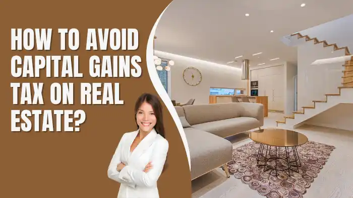 How to Avoid Capital Gains Tax on Real Estate