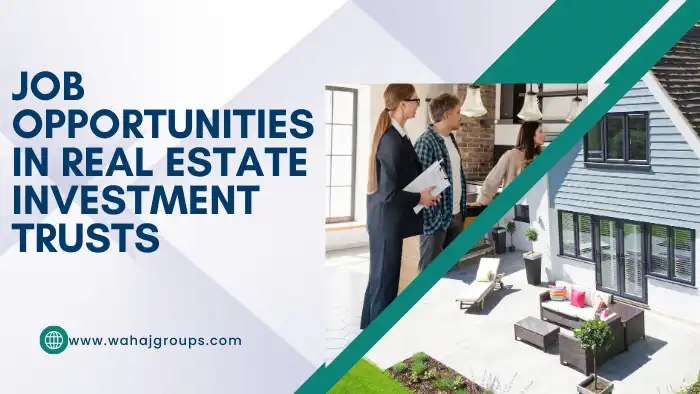 Job Opportunities in Real Estate Investment Trusts