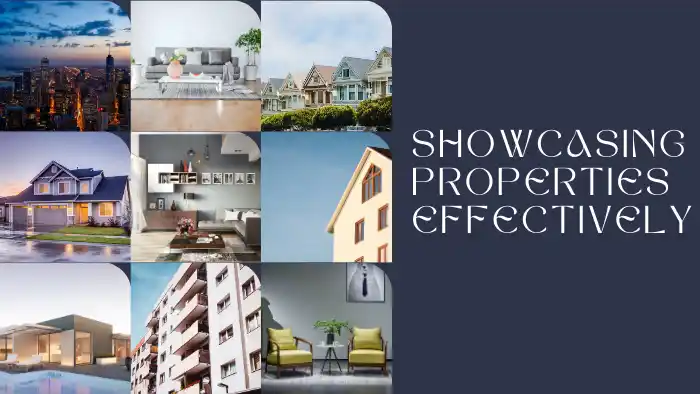 Showcasing Properties Effectively: