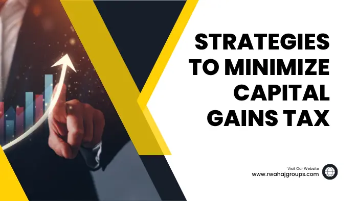 Strategies to Minimize Capital Gains Tax