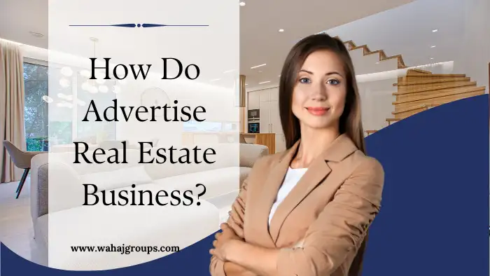 how do advertise real estate business pro tips 2024