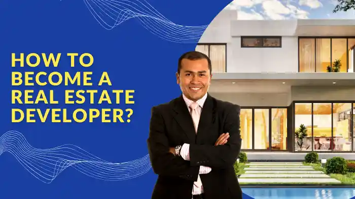 How to Become a Real Estate Developer