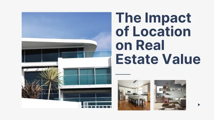 The Impact of Location on Real Estate Value: Factors to Consider