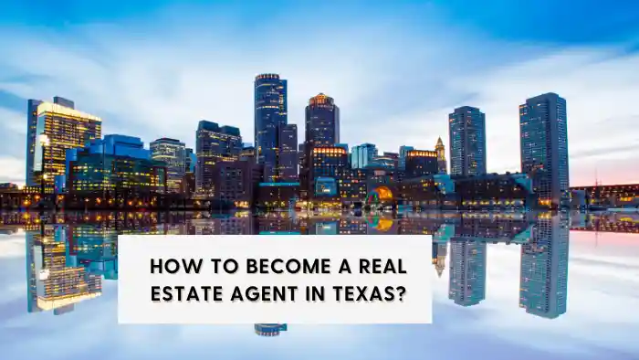 How to Become a Real Estate Agent in Texas?