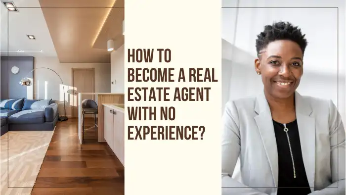 how to become a real estate agent with no experience?