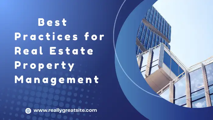 Best Practices for Real Estate Property Management